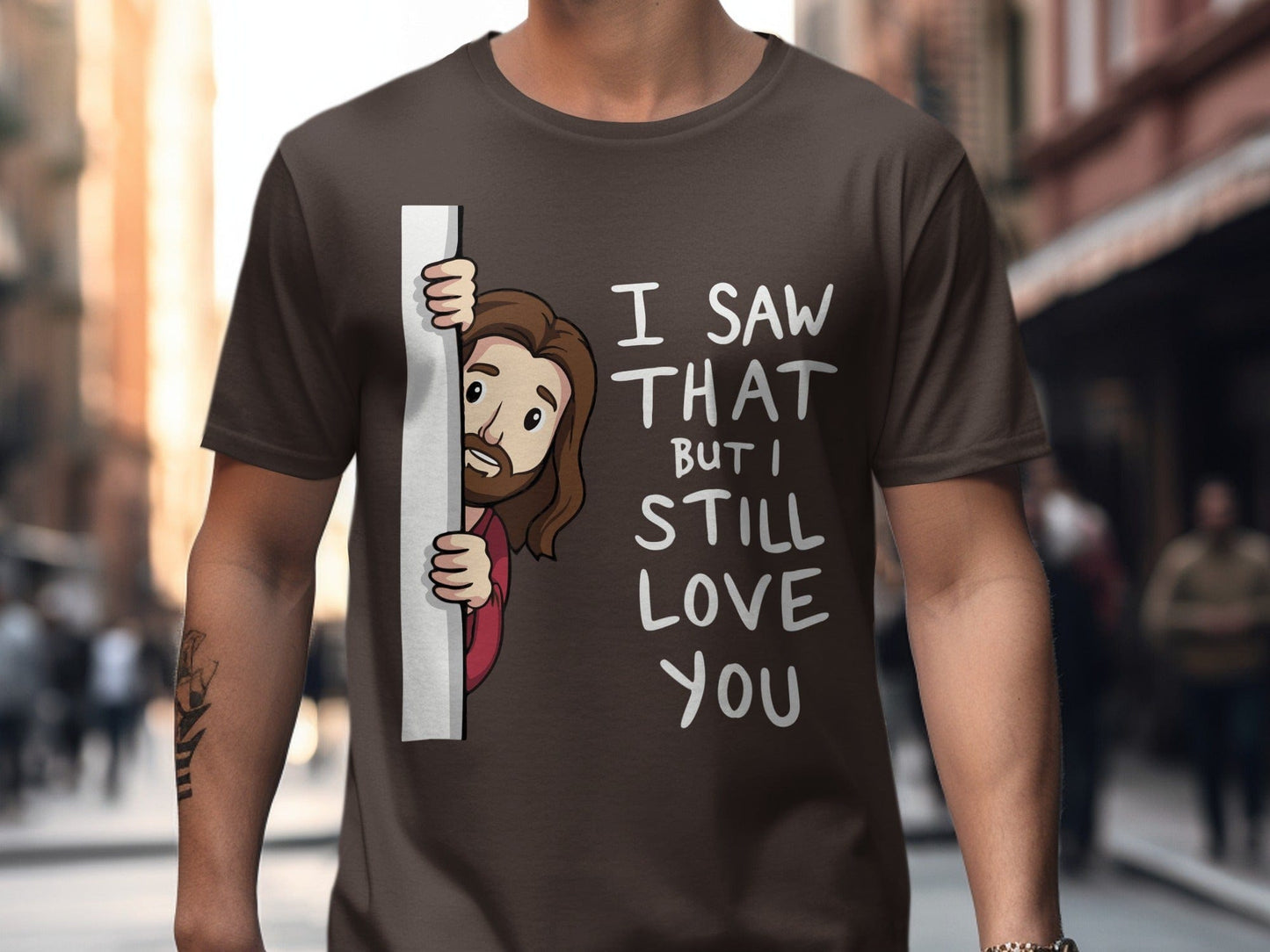 Jen Peete Designs Christian Clothing Funny "I Saw That But I Still Love You" T-Shirts