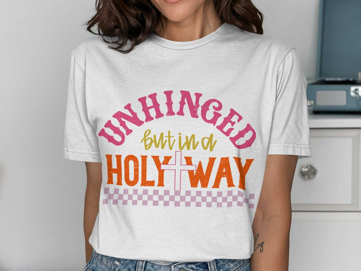 Jen Peete Designs Christian Clothing "Unhinged but in a Holy Way" T-Shirts