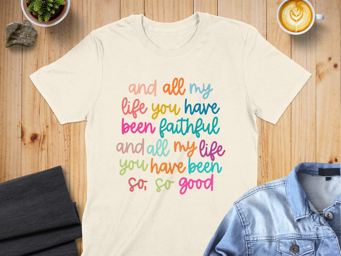 Jen Peete Designs Clothing T-shirts All My Life You Have Been.. Christian T-Shirts