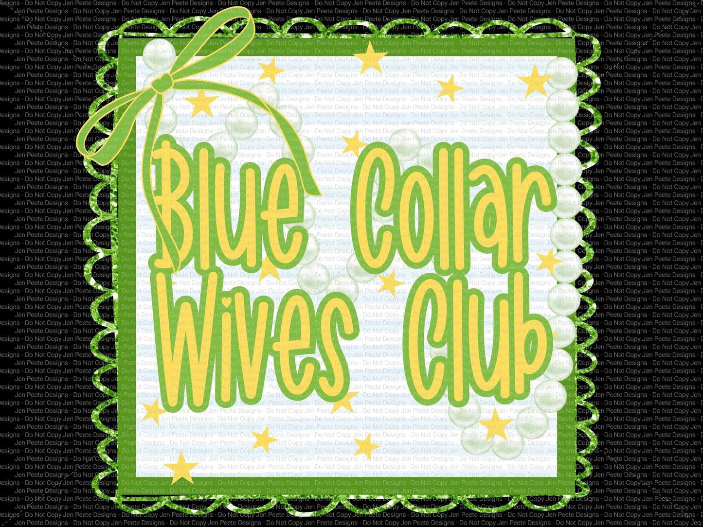 Jen Peete Designs Digital Blue Collar Wives Club Green