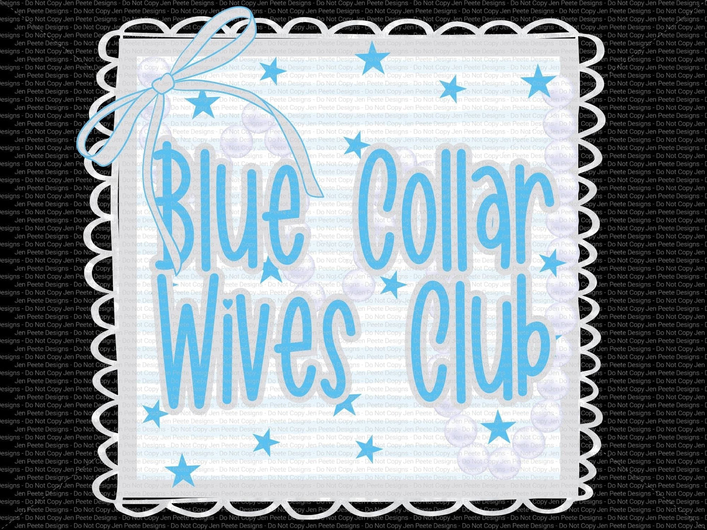 Jen Peete Designs Digital Blue Collar Wives Club Light Blue