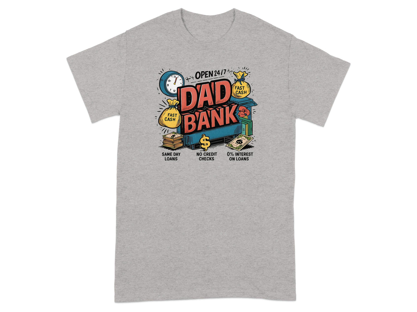 Jen Peete Designs Physical Item Dad Bank Open 24 Hours for Loans Funny Design T-Shirt