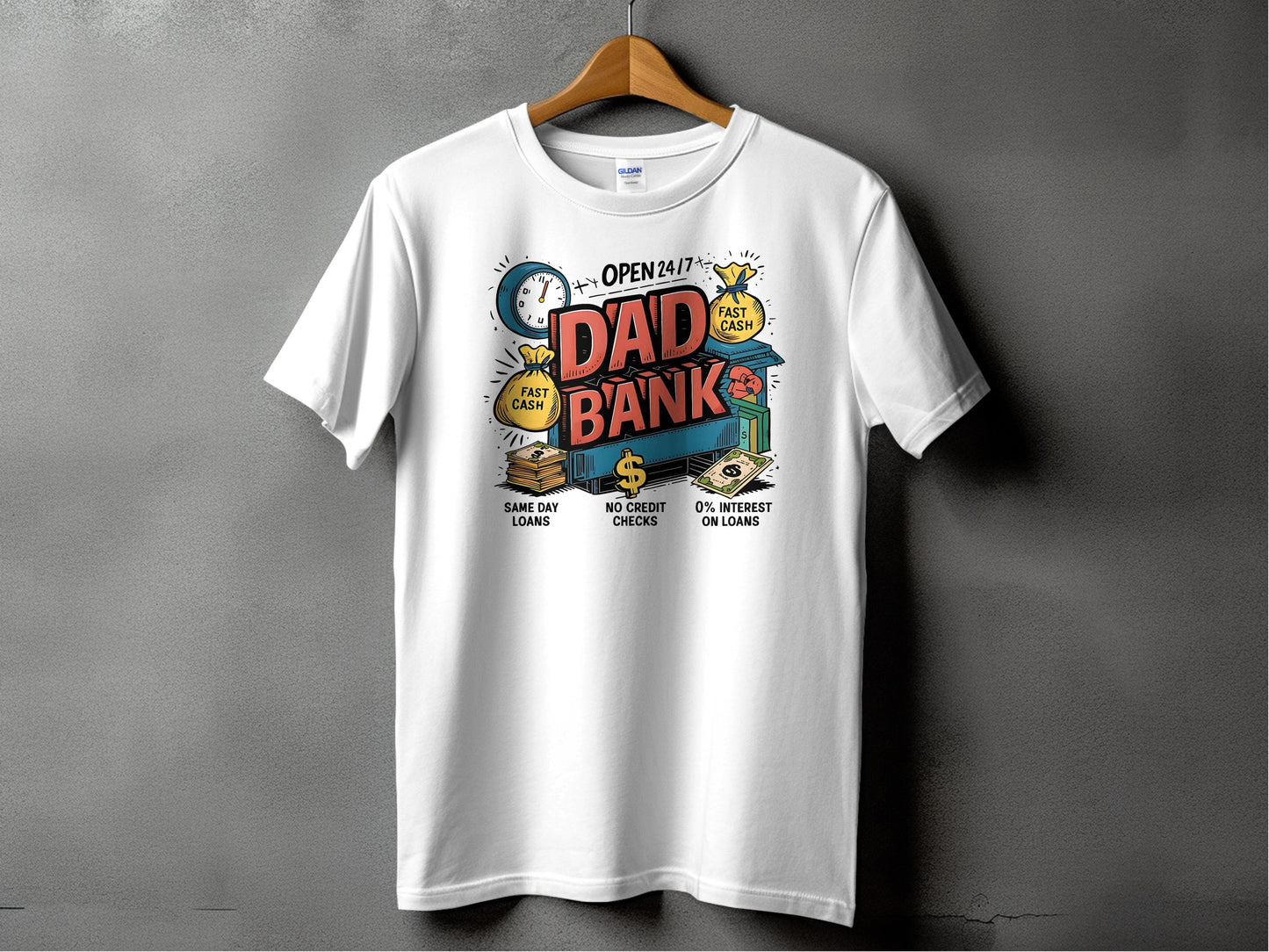 Jen Peete Designs Physical Item Dad Bank Open 24 Hours for Loans Funny Design T-Shirt