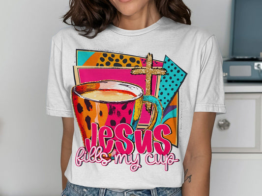 Jen Peete Designs Christian Clothing "Jesus Fills My Cup" Colorful Graphic T-Shirts