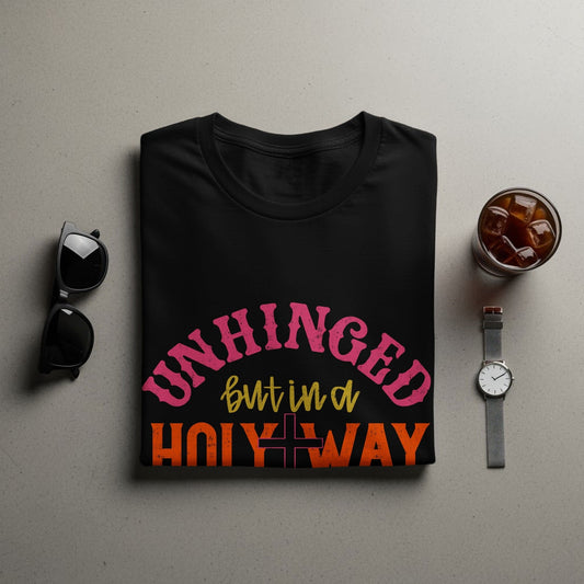 Jen Peete Designs Christian Clothing "Unhinged but in a Holy Way" T-Shirts