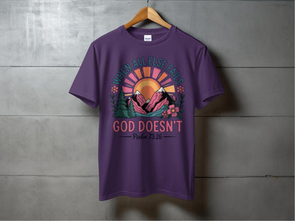 Jen Peete Designs Christian Clothing "When All Else Fails God Doesn't" Psalm 73:26 T-Shirts