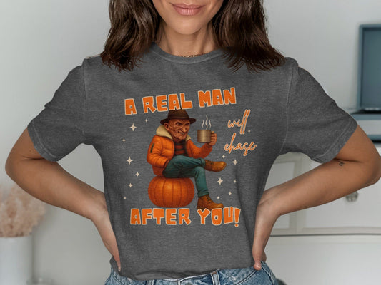 Jen Peete Designs Clothing T-shirts A Real Man Will Chase After You Freddy Graphic T-Shirt