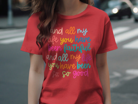 Jen Peete Designs Clothing T-shirts All My Life You Have Been.. Christian T-Shirts