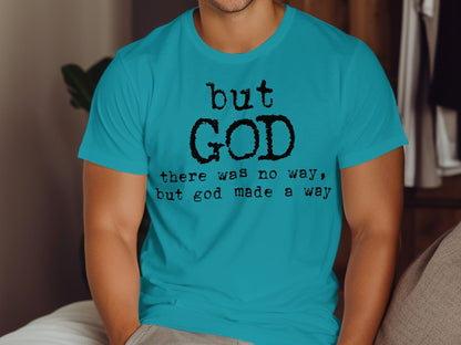 Jen Peete Designs Clothing T-shirts But God Made a Way Christian T-Shirts