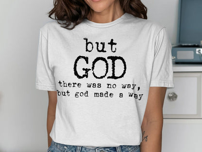 Jen Peete Designs Clothing T-shirts But God Made a Way Christian T-Shirts