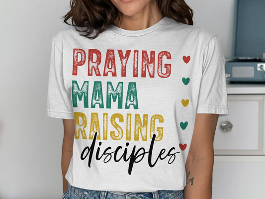 Jen Peete Designs Clothing T-shirts Praying Mama Raising Disciples T-Shirts