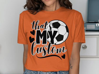 Jen Peete Designs Clothing T-shirts That's My (Custom Relation/Name)  Soccer Spirit Shirt