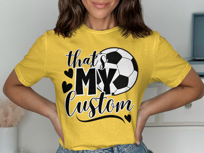 Jen Peete Designs Clothing T-shirts That's My (Custom Relation/Name)  Soccer Spirit Shirt