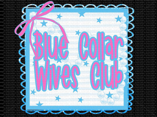 Jen Peete Designs Digital Blue Collar Wives Club Blue