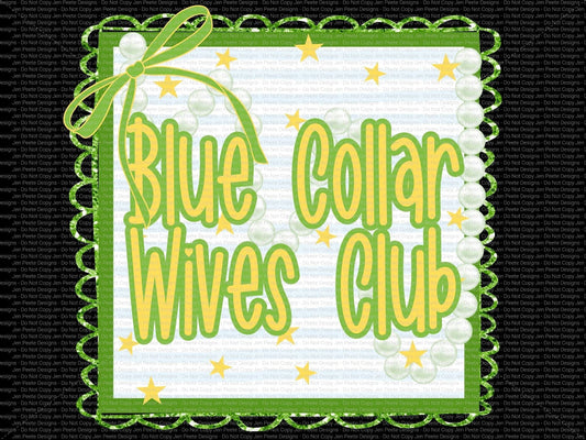 Jen Peete Designs Digital Blue Collar Wives Club Green