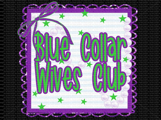 Jen Peete Designs Digital Blue Collar Wives Club Purple