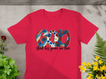 Jen Peete Designs Physical Item GOD Shed His Grace Patriotic Floral Art Style T-Shirt