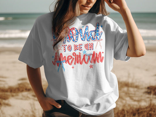 Jen Peete Designs Physical Item Proud To Be An American Fourth Of July Patriotic T-Shirt