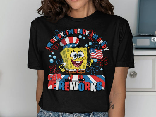 Jen Peete Designs Physical Item Spongebob I'm Ready For Fireworks Patriotic T-Shirt